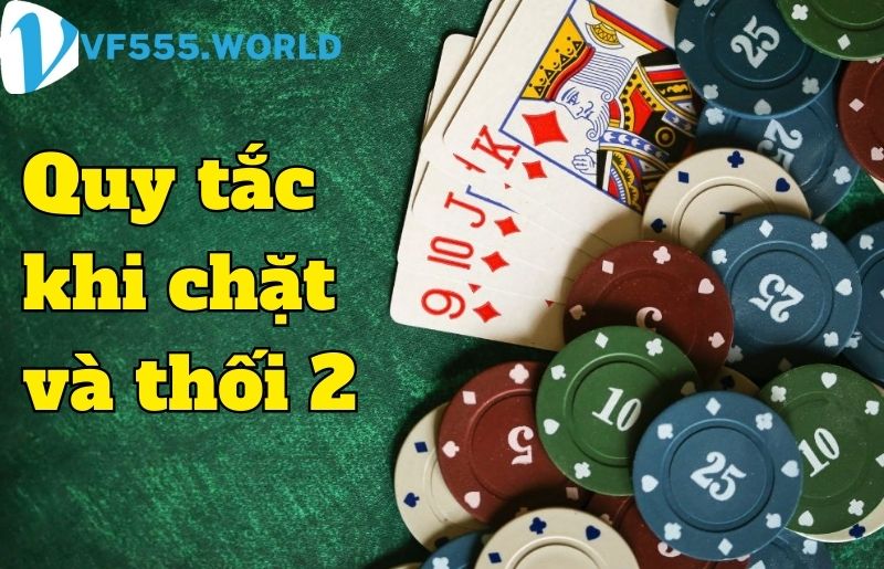 Quy tắc chặt và thối trong tiến lên miền Bắc