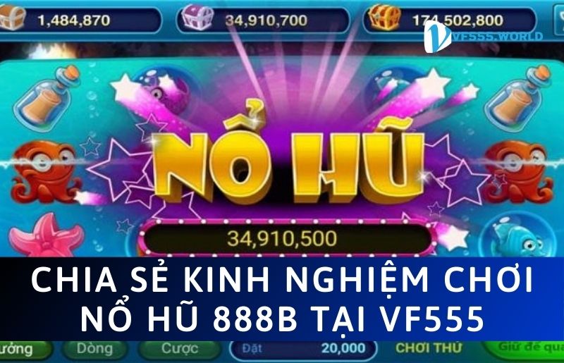 Tìm hiểu về Nổ hũ 888B