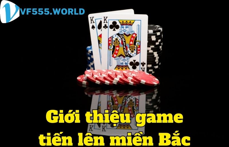 Tìm hiểu game Tiến lên miền Bắc