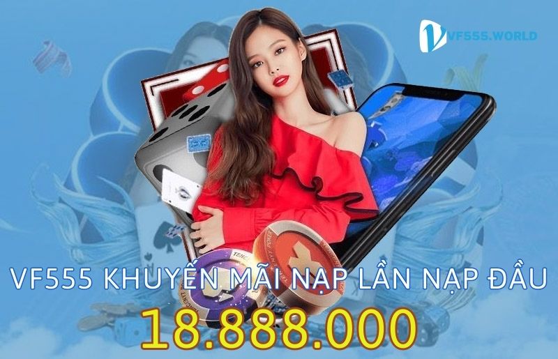 Khuyến Mãi Nạp Lần Nạp Đầu VF555