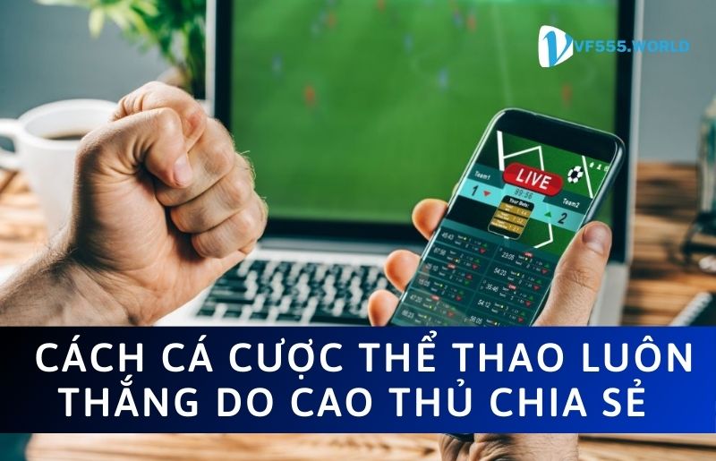 Cách cá cược thể thao luôn thắng