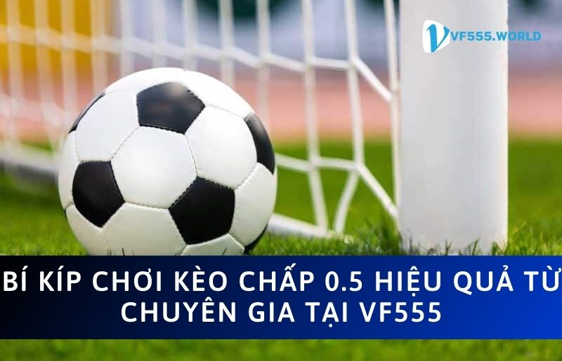 Kèo chấp 0.5