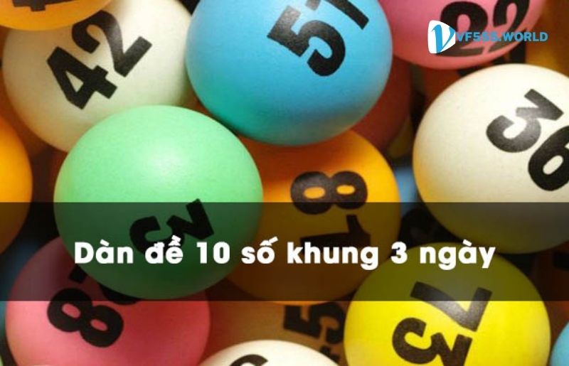 Hướng dẫn nuôi dàn đề 10 số khung 3 ngày