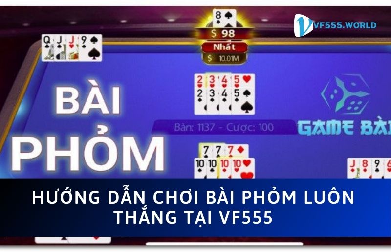 Game Bài Phỏm tại VF555