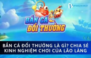 Bắn cá đổi thưởng