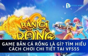 Trải nghiệm bắn cá rồng