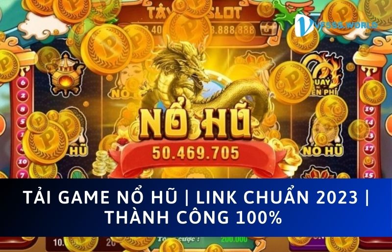 Tải game nổ hũ